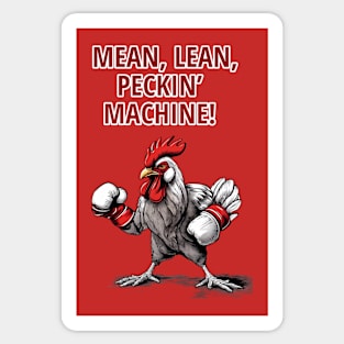 Mean , Lean, Peckin, Machine, Rooster  , boxing rooster , Sticker